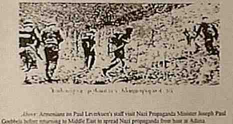 "Above: Armenians in Paul [Leverk??'s] staff visit Nazi Propaganda Minister Joseph Paul Goebbels before returning to Middle East to spread Nazi propaganda from [base?] at (Adana?)"